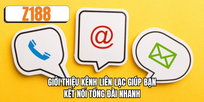 Giới thiệu kênh liên lạc giúp bạn kết nối tổng đài nhanh