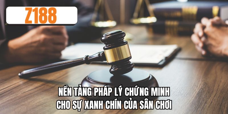 Nền tảng pháp lý chứng minh cho sự xanh chín của sân chơi